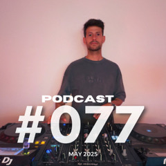 Podcast #077 May 2025