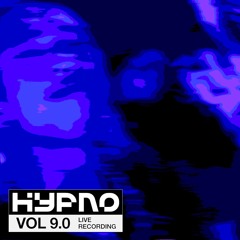 HYPNO VOL. 9.0 – LIVE RECORDING