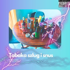 Tabaka, szlug i snus (prod. Dj Monar)