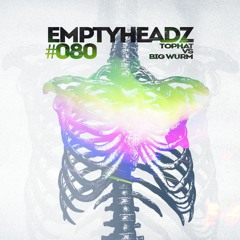 EmptyHeadz Vol. 80 TOPHAT Vs. BIG WURM (WINNER: TOPHAT)