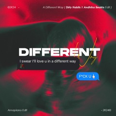 Different Way (Andhika Beatrix x Dirty Habits Edit) = FREE DOWNLOAD, Filtered