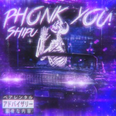 Phonk You!