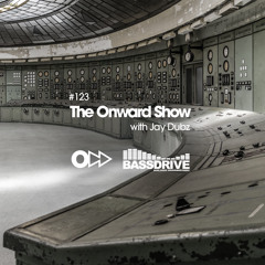 The Onward Show 123 with Jay Dubz on Bassdrive.com