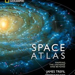 View [PDF EBOOK EPUB KINDLE] Space Atlas: Mapping the Universe and Beyond by  James Trefil &  Buzz A