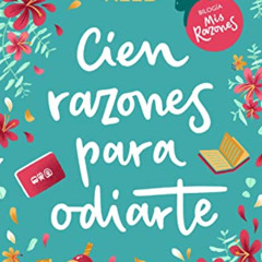 [Download] PDF 📝 Cien razones para odiarte / A Hundred Reasons to Hate You (MIS RAZO