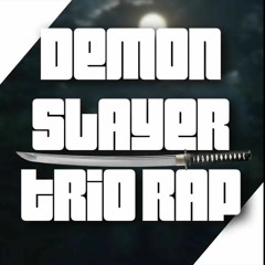 Demon Slayer Trio Rap ft Divide Music and Zach Boucher