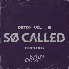 DETOX Vol. 2 feat. Rain Drop