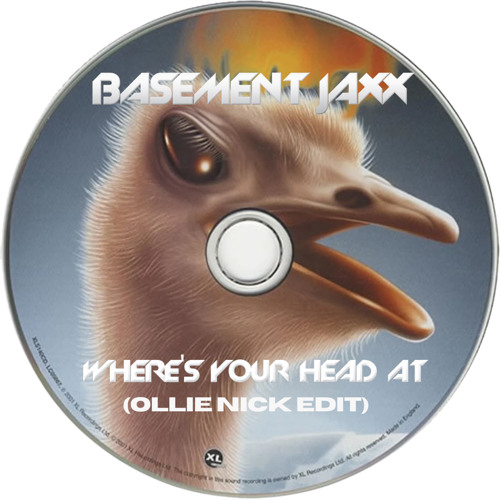 Stream BASEMENT JAXX - WHERE'S YOUR HEAD AT (OLLIE NICK EDIT) by OLLIE NICK  | Listen online for free on SoundCloud