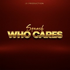 Squash - Who Cares