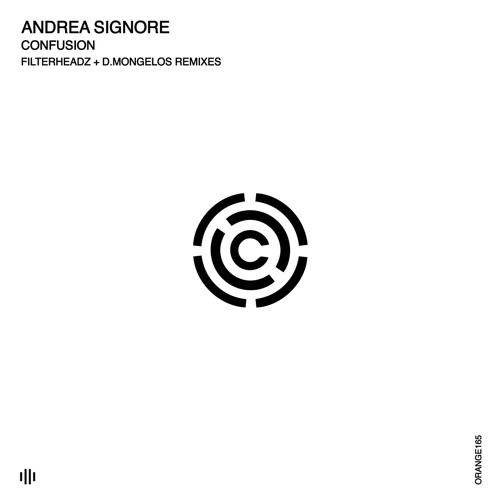 PREMIERE: Andrea Signore - Confusion (Filterheadz Remix) [Orange Recordings]