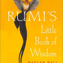 [Access] EBOOK 📔 Rumi's Little Book of Wisdom by  Rumi,Maryam Mafi,Narguess Farzad [