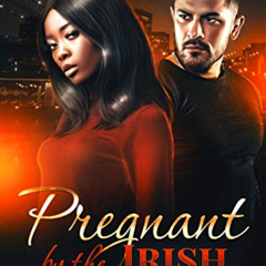 [View] PDF 📥 Pregnant by the Irish Mafia’s Heir : A BWWM Romance by  Nia Wilson KIND