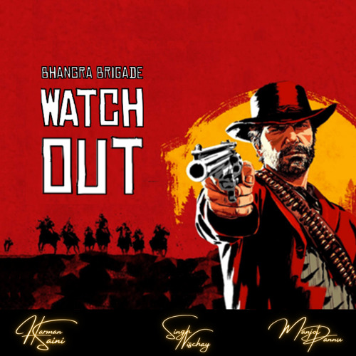 Watch Out - SinghNischay, Harman Saini, Manjot Pannu (Bhangra Brigade)