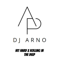 Hit Hard X Rolling In The Deep ( Dj Arno Mashup)