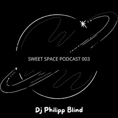 Sweet Space Podcast 003 // Dj Philipp Blind