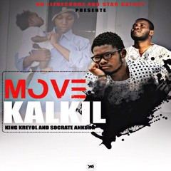 KING KREYOL & SOCRATE ANKORR MOVE KALKIL
