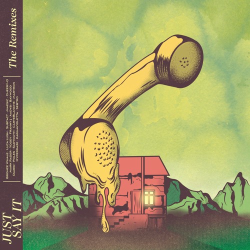Just Say It [The Remixes]