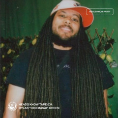 HEADS KNOW 034: Dylan "CineMasai" Green