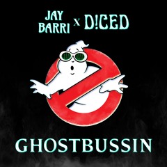 GHOSTBUSSIN (D!CED x JAY BARRI)