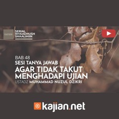 1752. Agar Tidak Takut Menghadapi Ujian - Ustadz Muhammad Nuzul Dzikri, Lc.