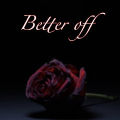 Better off (prod. lil hydra)