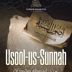 25 Usūl us-Sunnah of Imām Ahmad by Abu Ukkāshah ‘Abdul-Ḥakīm (22/05/2025)