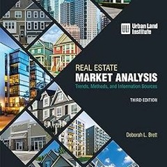 ^ Real Estate Market Analysis: Trends, Methods, and Information Sources, Third Edition BY: Debo