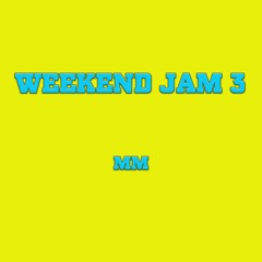 Weekend Jam 3