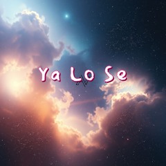Ya Lo Se