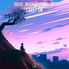 Fablers & Impulse - Carry On (feat. Baiden Holland)
