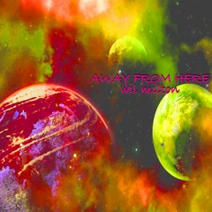 Away from Here - Wil Milton