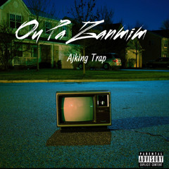 OU PA ZANMIM BY AJKING TRAP