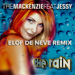 The MacKenzie featuring Jessy - The rain (Elof de Neve remix) (radio edit)
