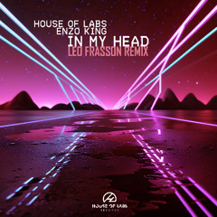 House of Labs, Enzo King - In My Head (Leo Frasson Remix) ** OUT NOW **