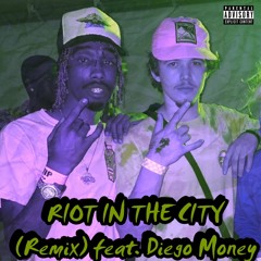 Riot in the City (REMIX)feat. Diego Money [prod. Mason Flynt]
