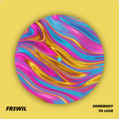 SOMEBODY TO LOVE (FR3WIL EDIT)