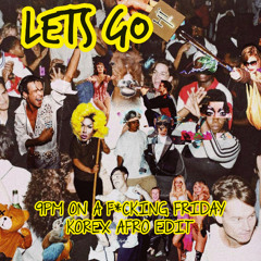 9PM ON A FUCKIN' FRIDAY (AFRO EDIT)