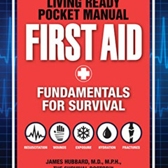 [Free] EPUB 📩 Living Ready Pocket Manual - First Aid: Fundamentals for Survival by