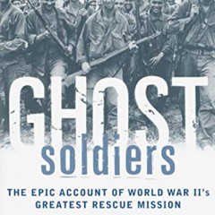 FREE KINDLE 📧 Ghost Soldiers: The Epic Account of World War II's Greatest Rescue Mis