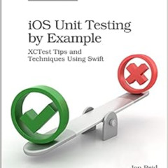 [VIEW] EBOOK 💖 iOS Unit Testing by Example: XCTest Tips and Techniques Using Swift b