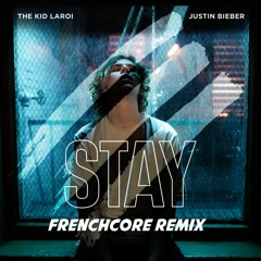 The Kid Laroy ft Justin Bieber - Stay (R3mast3r3d, Didac Valls & Jerry Frenchcore Edit)