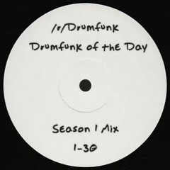 Drumfunk of the Day: Season 1 Mix (1-30)