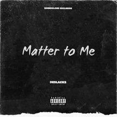 Matter To Me(Prod. IOF x King Theta)