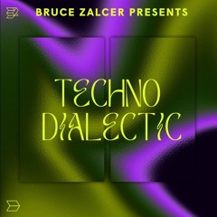 Bruce Zalcer presents Techno Dialectic - 042