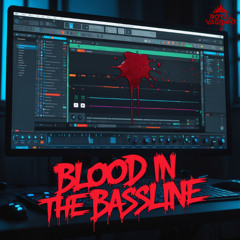 Blood in the Bassline