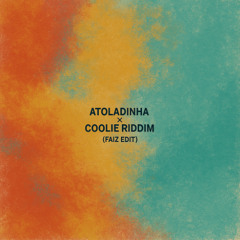 Atoladinha x Coolie Riddim (FAIZ EDIT) (DL FOR FULL)