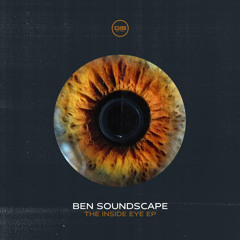 Ben Soundscape - The Inside Eye - Dispatch Recordings 178 - OUT NOW