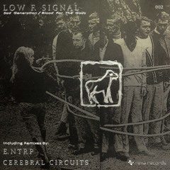 Low F Signal - Sad Generation (Cerebral Circuits Remix)