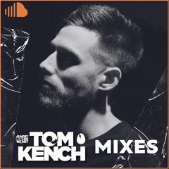 TOM KENCH LIVE/DJ MIXES