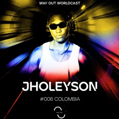 Way Out presents Worldcast / Special Guest Jholeyson